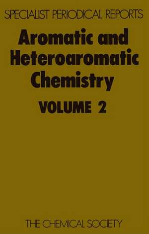 Aromatic and Heteroaromatic Chemistry: Volume 2 de Royal Society of Chemistry