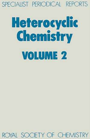 Heterocyclic Chemistry: Volume 2 de Royal Society of Chemistry