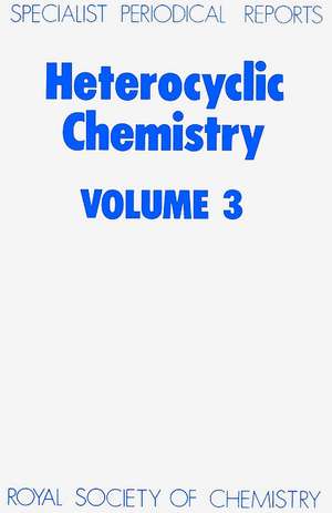 Heterocyclic Chemistry: Volume 3 de Royal Society of Chemistry