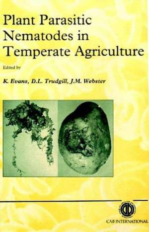 Plant Parasitic Nematodes in Temperate Agriculture de Ken Evans