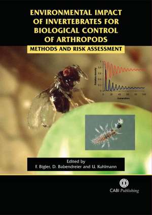 Environmental Impact of Invertebrates for Biological Control of Arthropods – Methods and risk Assessment de Franz Bigler