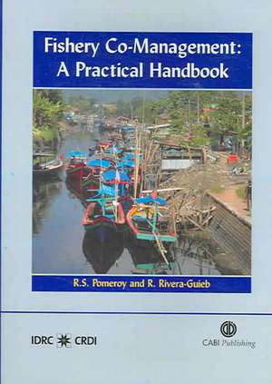 Fishery Co–Management – A Practical Handbook de Robert Pomeroy