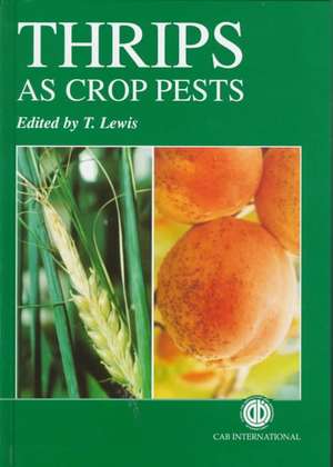 Thrips as Crop Pests de Trevor Lewis