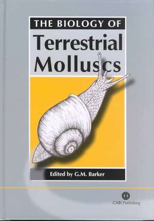 Biology of Terrestrial Molluscs de Gary M Barker