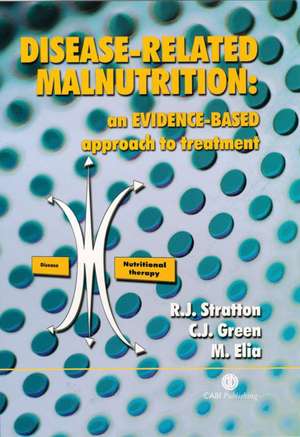 Disease–related Malnutrition – An Evidence–based Approach to Treatment de Rebecca Stratton