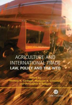 Agriculture and International Trade – Law, Policy and the WTO de Michael Cardwell