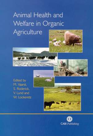 Animal Health and Welfare in Organic Agriculture de Mette Vaarst