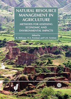 Natural Resource Management in Agriculture – Methods for Assessing Economic and Environmental Impacts de Bekele Shiferaw