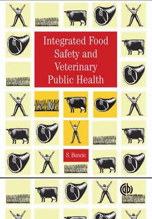 Integrated Food Safety and Veterinary Public Health de Sava Buncic