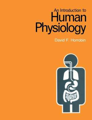 An Introduction to Human Physiology de D.F. Horrobin