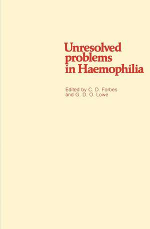 Unresolved problems in Haemophilia de C. D. Forbes