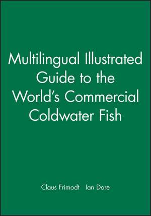 Illustrated Multilingual Guide to the World′s Commercial Coldwater Fish de Frimodt