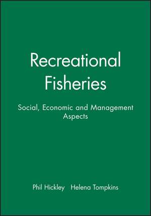 Recreational Fisheries: Social, Economic and Management Aspects de Hickley