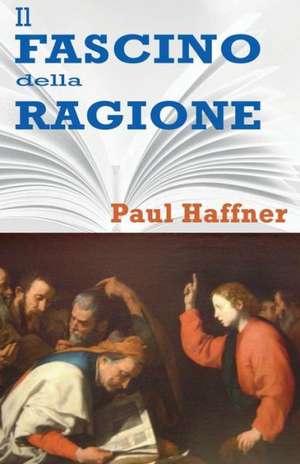 Il Fascino Della Ragione de Paul Haffner