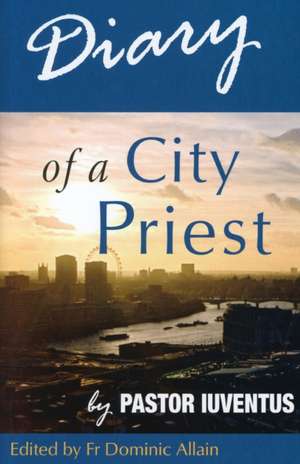 Diary of a City Priest de Dominic Allain