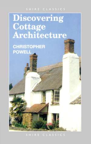 Discovering Cottage Architecture de Christopher Powell