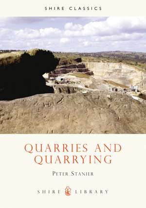 Quarries and Quarrying de Peter Stanier