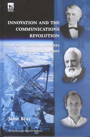 Innovation and the Communications Revolution de J. Bray