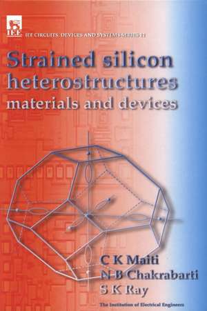 Strained Silicon Heterostructures de Institution of Electrical Engineers