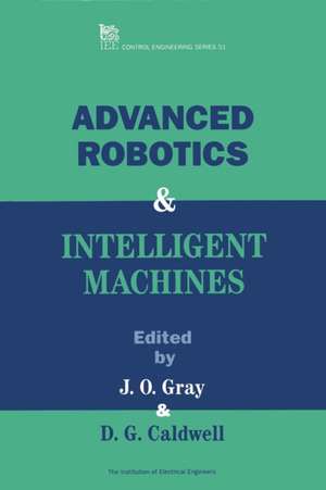 Advanced Robotics and Intelligent Machines de Grey, J. O.