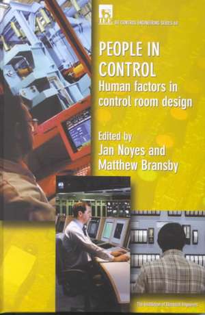 People in Control: Human Factors in Control Room Design de Janet M. Noyes