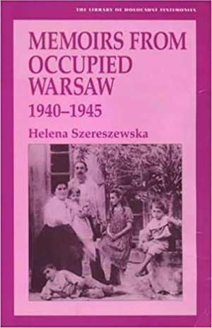 Memoirs from Occupied Warsaw 1940-1945: Jewish Architecture in Britain de Helena Szereszewska