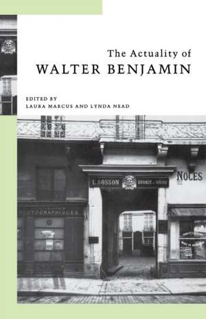 The Actuality of Walter Benjamin de Laura Marcus