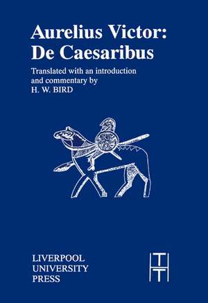 Aurelius Victor: de Caesaribus de H. W. Bird