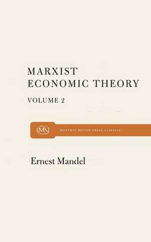 Marxist Economic Theory Volume 2 de Brian Mandell