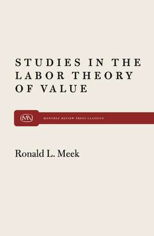 Studies in the Labor Theory of Value de Ronald L. Meek