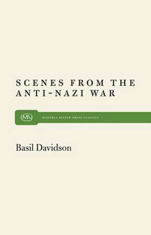 Scenes from Anti-Nazi War de Basil Risbridger Davidson