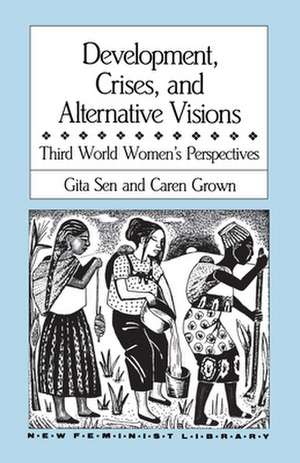 Development, Crises and Alternative Visions de Gita Sen