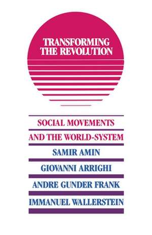 Transforming the Revolution de Immanuel Maurice Wallerstein