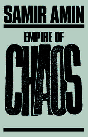 Amin, S: Empire of Chaos de Samir Amin