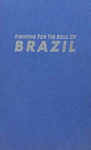 Fighting for the Soul of Brazil: A Project of Global Exchange de Kevin Danaher