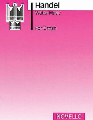 Water Music: For Organ de George Frideric Handel