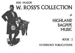 W. Ross's Collection of Highland Bagpipe Music