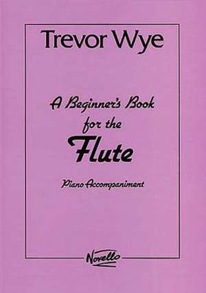 A Beginner's Book for the Flute de Trevor Wye