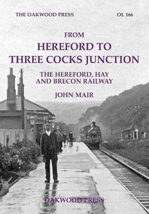 From Hereford to Three Cocks Junction de John Mair