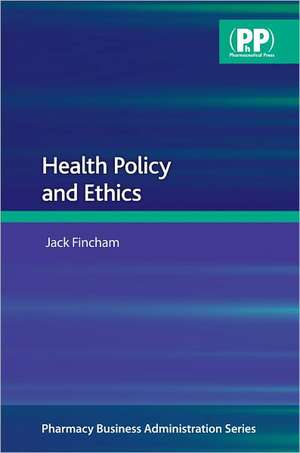 Health Policy and Ethics de Jack E. Fincham