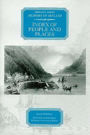 Ordnance Survey Memoirs of Ireland Index of People and Places de Patrick McWilliams