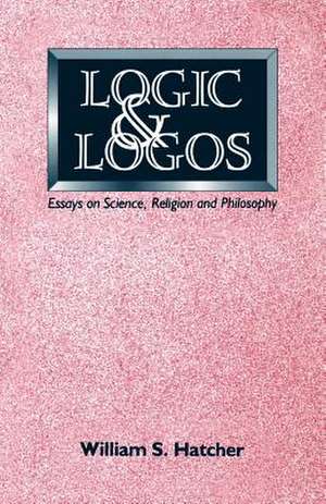 Logic and Logos de William S. Hatcher