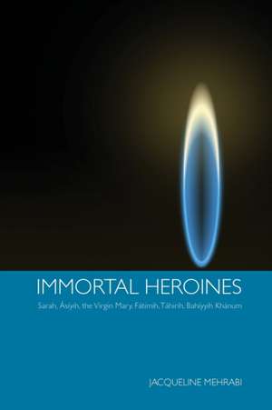 Immortal Heroines de Jacqueline Mehrabi