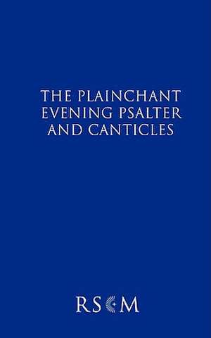 The Plainchant Evening Psalter and Canticles de Francis Burgess