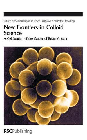 New Frontiers in Colloid Science: A Celebration of the Career of Brian Vincent de Simon Biggs