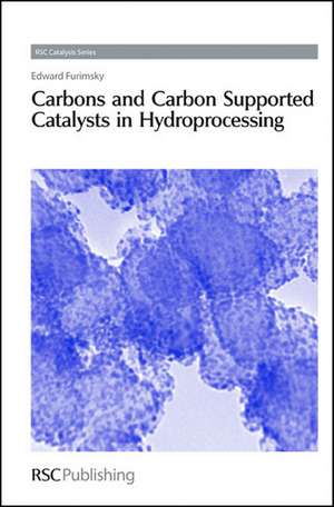 Carbons and Carbon-Supported Catalysts in Hydroprocessing de Edward Furimsky