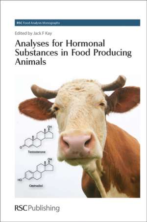 Analyses for Hormonal Substances in Food-Producing Animals de Jack F. Kay