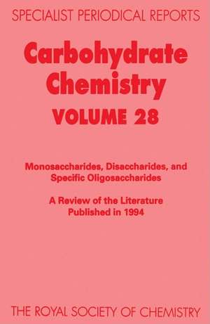 Carbohydrate Chemistry: Volume 28 de Royal Society of Chemistry