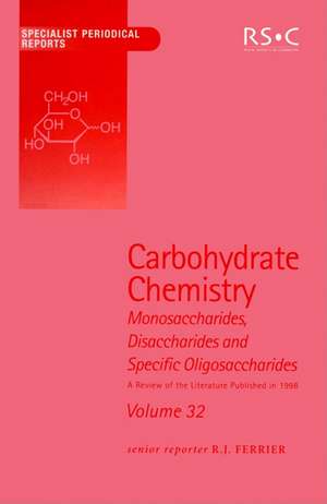 Carbohydrate Chemistry: Volume 32 de Royal Society of Chemistry