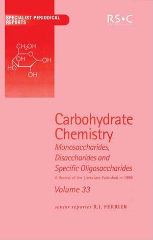 Carbohydrate Chemistry: Volume 33 de Royal Society of Chemistry